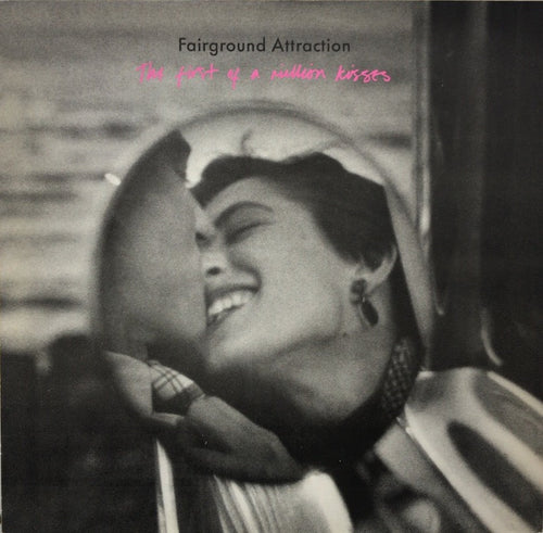 FAIRGROUND ATTRACTION / THE FIRST OF A MILLION KISSES
