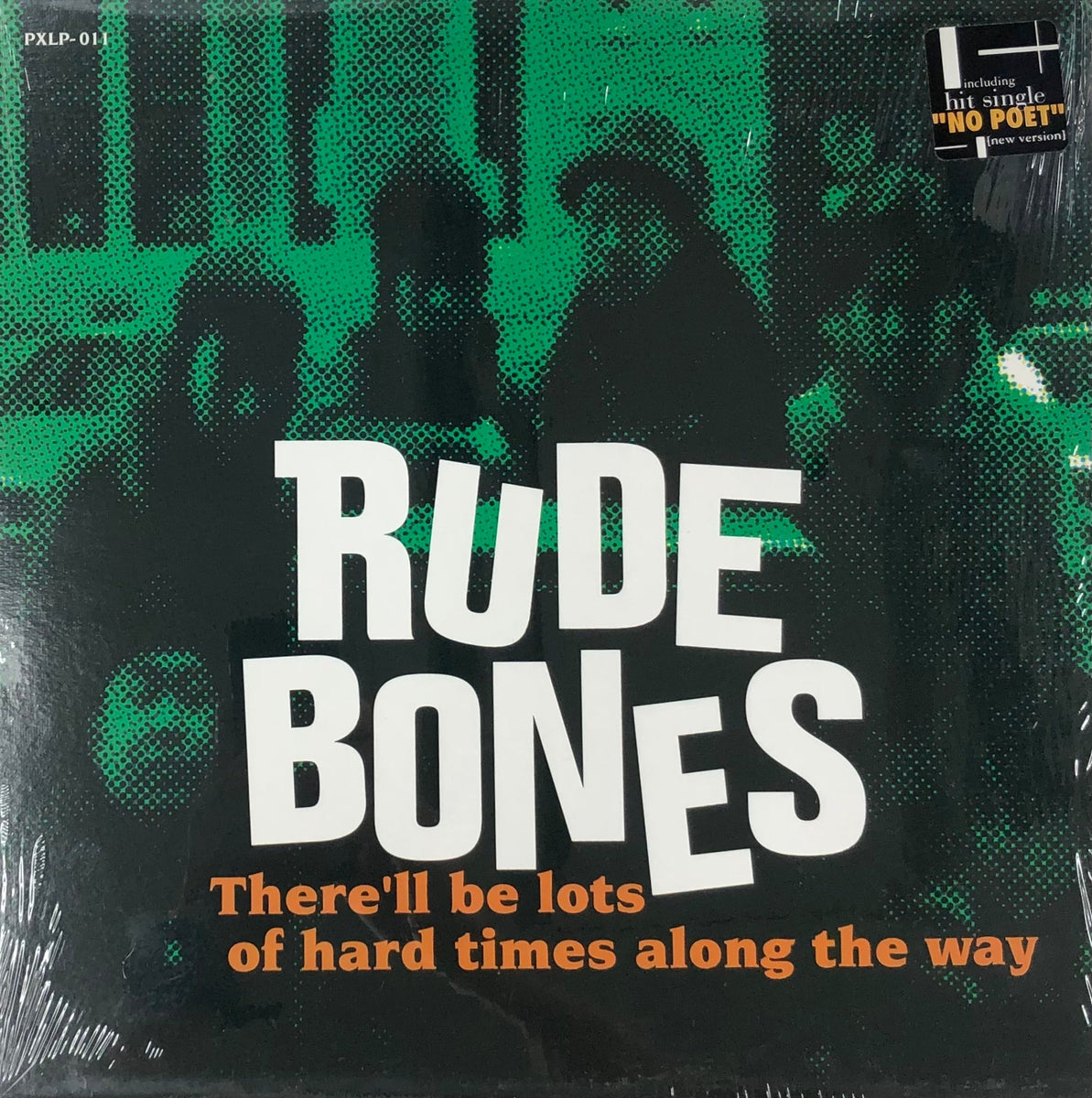 RUDE BONES / There'll Be Lots Of Hard Times Along The Way (PXLP