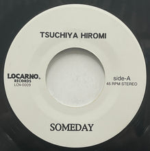 Load image into Gallery viewer, 土屋浩美 TSUCHIYA HIROMI / Someday (Locarno Records – LCN-0009, 7inch)