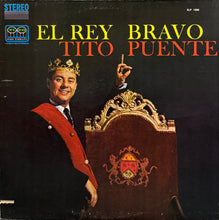 Load image into Gallery viewer, Tito Puente / El Rey Bravo ( inc. Oye Como Va ) Tico Records – SLP-1086, LP)