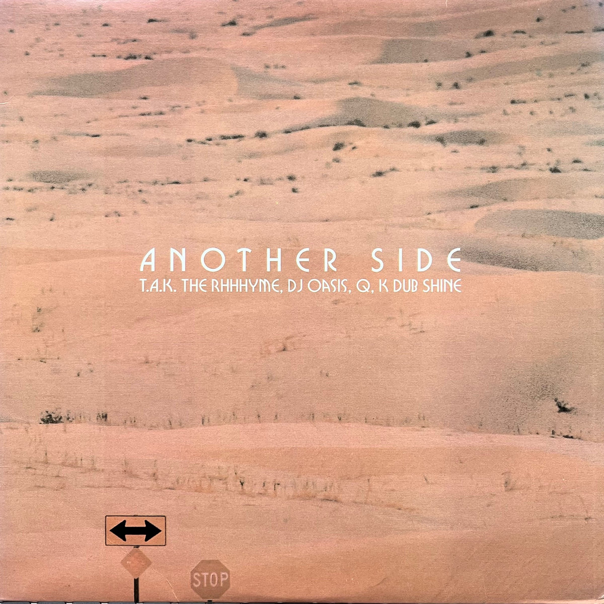 T.A.K. THE RHHHYME, DJ OASIS, Q, K DUB SHINE / Another Side (PLP