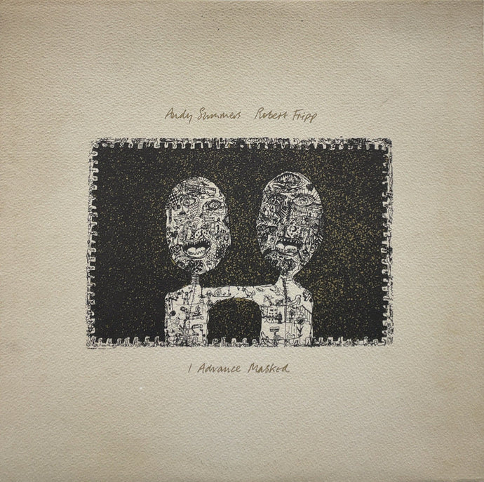ANDY SUMMERS & ROBERT FRIPP / I Advance Masked ( A&M Records – LP)