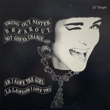 Load image into Gallery viewer, SWING OUT SISTER / Breakout / Am I The Same Girl (12inch)