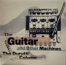 画像をギャラリービューアに読み込む, DURUTTI COLUMN / The Guitar And Other Machines ( Factory – Fact 204, LP)