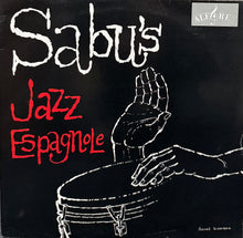 画像をギャラリービューアに読み込む, Sabu Martinez And His Jazz-Espagnole / Sabu's Jazz Espagnole ( Alegre Records – LPA 802, LP)