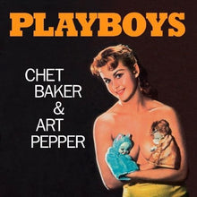 Load image into Gallery viewer, CHET BAKER & ART PEPPER / Playboys ( 180g, LP)