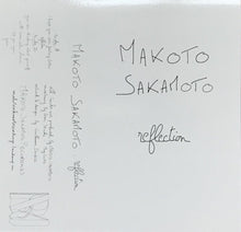 Load image into Gallery viewer, MAKOTO SAKAMOTO / reflection