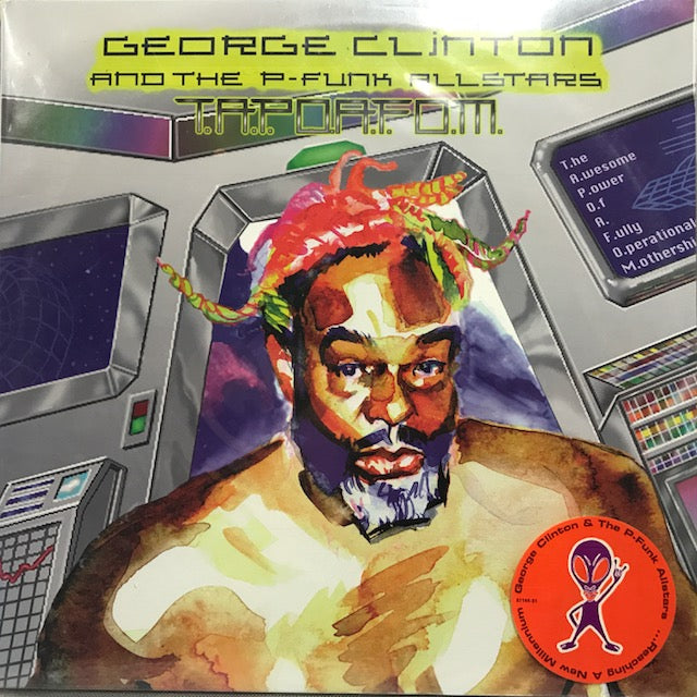 GEORGE CLINTON & THE P-FUNK ALL STARS / T.A.P.O.A.F.O.M. – TICRO