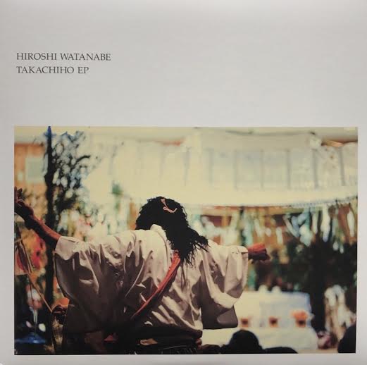 美品TAKACHIHO EP / タカチホEP HIROSHI WATANABE HIROSHI WATANABE / Takachiho Ep – TICRO MARKET