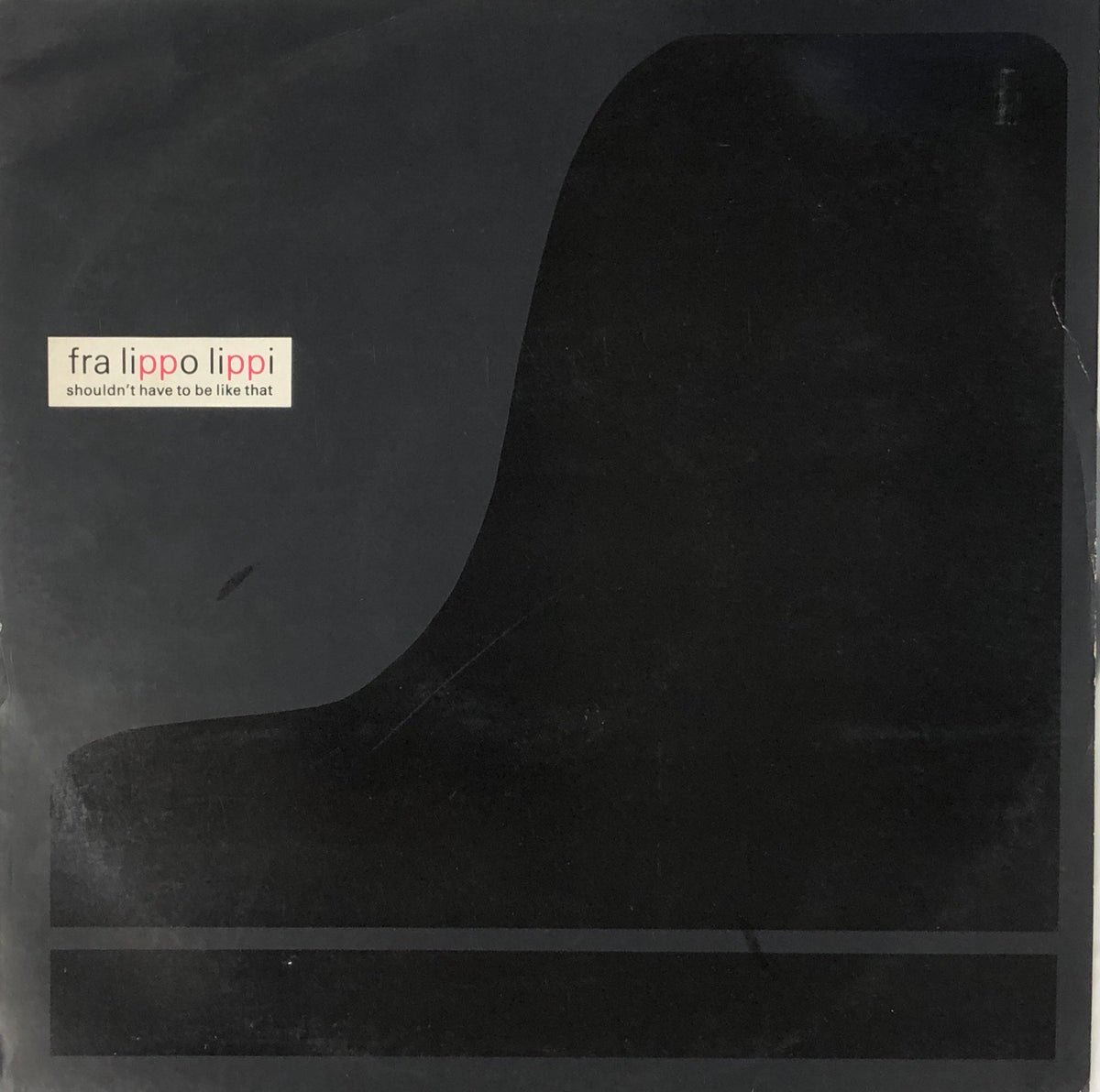 FRA LIPPO LIPPI / Shouldn't Have To Be Like That (VS 831-12