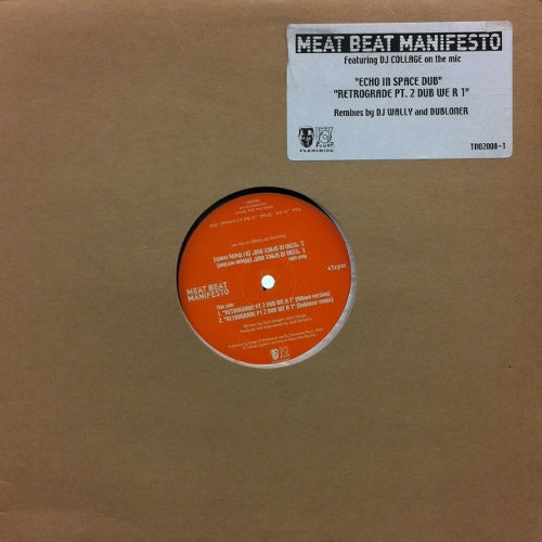 MEAT BEAT MANIFESTO / ECHO IN SPACE DUB / RETROGRADE PT 2 DUB WE R 1 TICRO MARKET