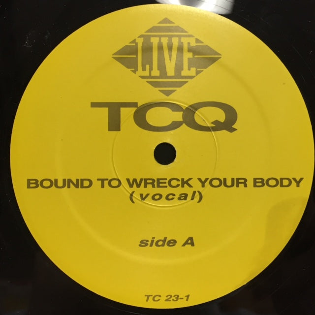 TCQ / BOUND TO WRECK YOUR BODY (BOUND TO WRECK YA PARTY)