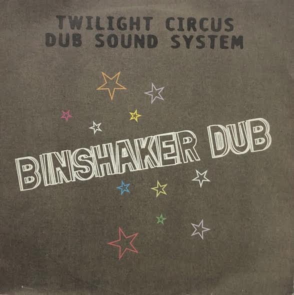 TWILIGHT CIRCUS DUB SOUND SYSTEM / BinShaker Dub – TICRO MARKET