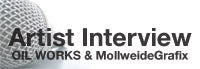 【OIL WORKS & MollweideGrafix】単独インタビュー