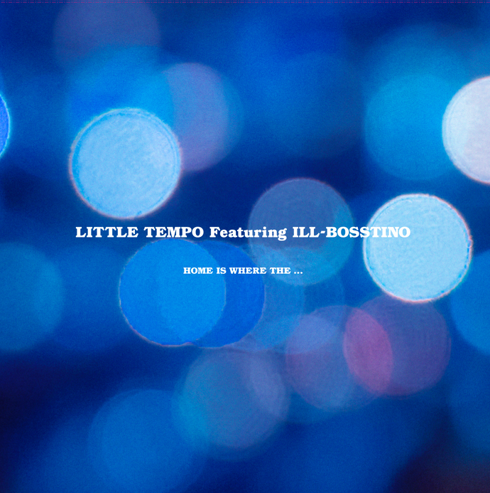 LITTLE TEMPO / HOME IS WHERE THE... (Featuring ILL-BOSSTINO) (Sunshine, SUNLP0010, 12inch)