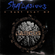SHA'DASIOUS / U KANT PLAY ME (US Original 12inch)