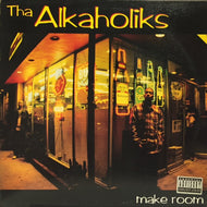 ALKAHOLIKS / MAKE ROOM / LAST CALL