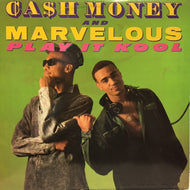 CASH MONEY & MARVELOUS / PLAY IT KOOL