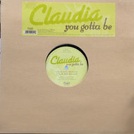 CLAUDIA / YOU GOTTA BE