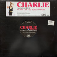 CHARLIE / Gotta Get You Home Tonight