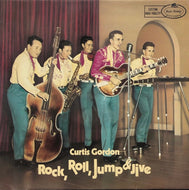 CURTIS GORDON / Rock, Roll, Jump And Jive