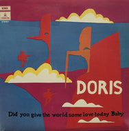 DORIS / DID YOU GIVE THE WORLD SOME LOVE TODAY BABY