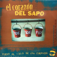 EL CORAZON DEL SAPO / Fuego Al Cielo De Los Cuervos