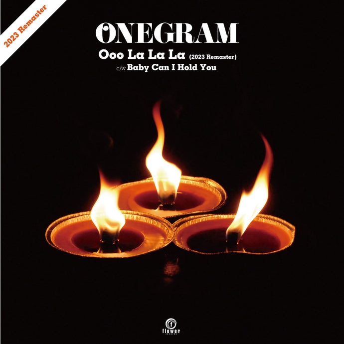ONEGRAM / Ooo La La La (2023 Remaster) / Baby Can I Hold You (Flower, FLRS-156, 7inch)
