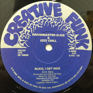 GRANDMASTER SLICE & IZZY CHILL / SLICE, I GET NICE
