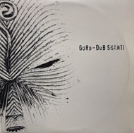 GORO / DUB SHANTI