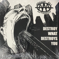 AGAINST ALL AUTHORITY / Destroy What Destroys You (Far Out, FOR 010, LP)