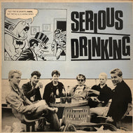 SERIOUS DRINKING / They May Be Drinkers, Robin, But They're Also Human Beings (Upright, UP LP 7, EP)