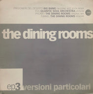 DINING ROOMS / Versioni Particolari EP 3 (Schema, SCEP 373, 12inch)