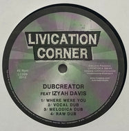 DUBCREATOR / Where Were You (Livication Corner, LC009 10inch)