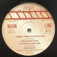 AFRICAN BROTHERS / Gimme Gimme African Love (Main Line, MLT-01, 10inch)
