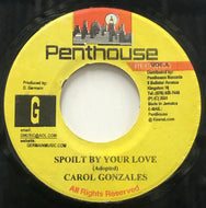 CAROL GONZALEZ / Spoilt By Your Love (Penthouse, 7inch)