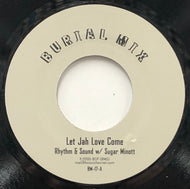 RHYTHM & SOUND with SUGAR MINOTT / Let Jah Love Come (Burial Mix, BM-17, 7inch)