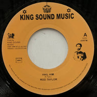 ROD TAYLOR / Hail Him (King Sound Music, KSM 001, 7inch)