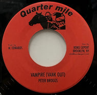 PETER BROGGS / Vampire (Vank Out) (Quarter Mile, 7inch)