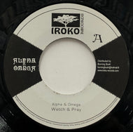 ALPHA & OMEGA - Watch & Pray / Justice Has To Be Seen (Iroko, BB 45, 7inch)