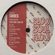SHOES / Slow Soul Flow (Shoes, SHOES015, 12inch)