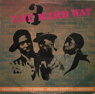 CUTTY RANKS - REGGIE STEPPER - CAPLETON / 3 The Hard Way (Techniques, WRLP 32, LP)