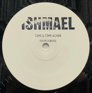 ISHMAEL / Time & Time Again (Church, CHURCHW003, 10inch)
