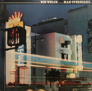 BOB WELCH / Man Overboard (Capitol, SOO-12107, LP)