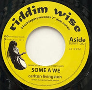 CARLTON LIVINGSTON / Some A We (Riddim Wise, BLRW7 002, 7inch)