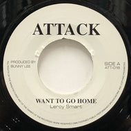 LEROY SMART / Want To Go Home (Attack, ATT-018, 7inch)