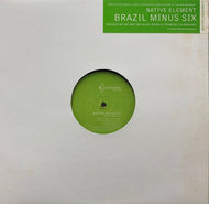 NATIVE ELEMENT / Brazil Minus Six (Clairaudience, CA106, 12inch)