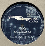 DJ Q / Porn King EP (Glasgow Underground, GU10, 12inch)
