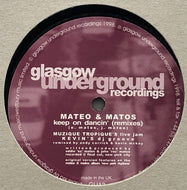 MATEO & MATOS / Keep On Dancin' (Remixes) (Glasgow Underground, GU13, 12inch)