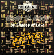 SHADES OF LOVE / Body To Body (Keep In Touch) (The Junior Vasquez Remixes) (Vicious Muzik, 1276-1, 12inch×2)